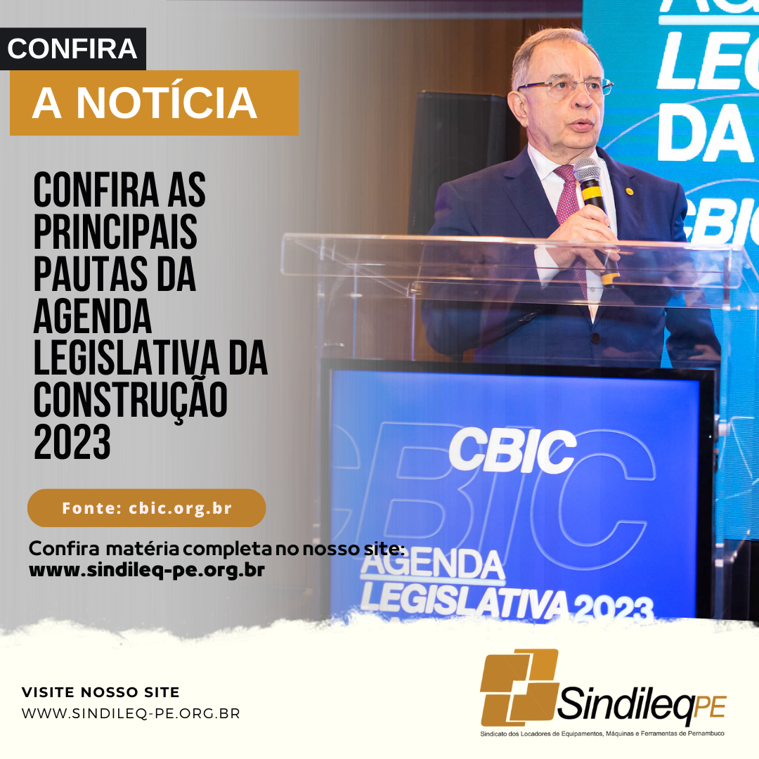 Confira as principais pautas da Agenda Legislativa da Construção 2023
